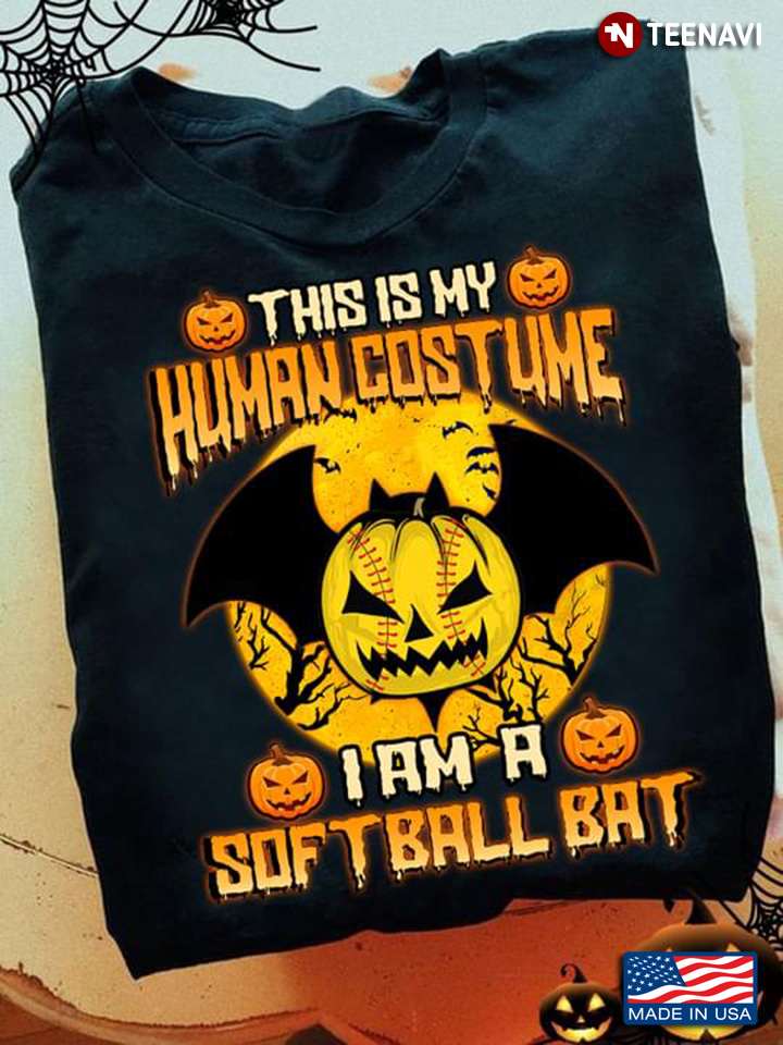 This Is My Human Costume I Am A Softball Bat Happy Halloween