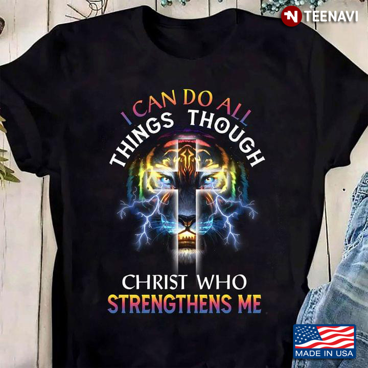 I Can Do All Things Through Christ Who Strengthens Me Tiger King Magic
