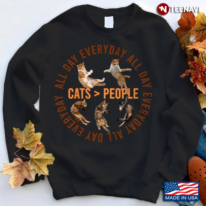 Cats Over People All Day Everyday Cat Lover