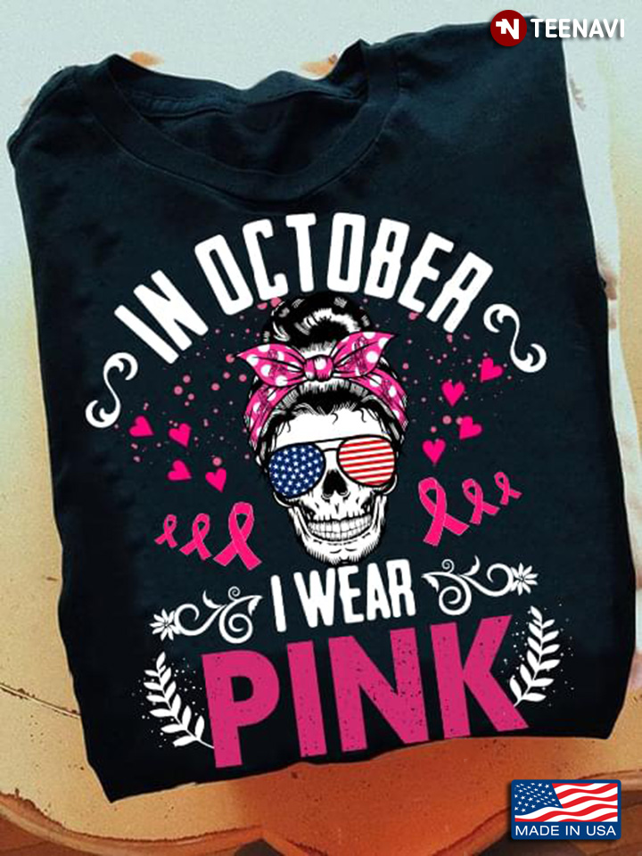 In October We Wear Pink Ribbon Skull Messy Bun Breast Cancer American Flag Glasses