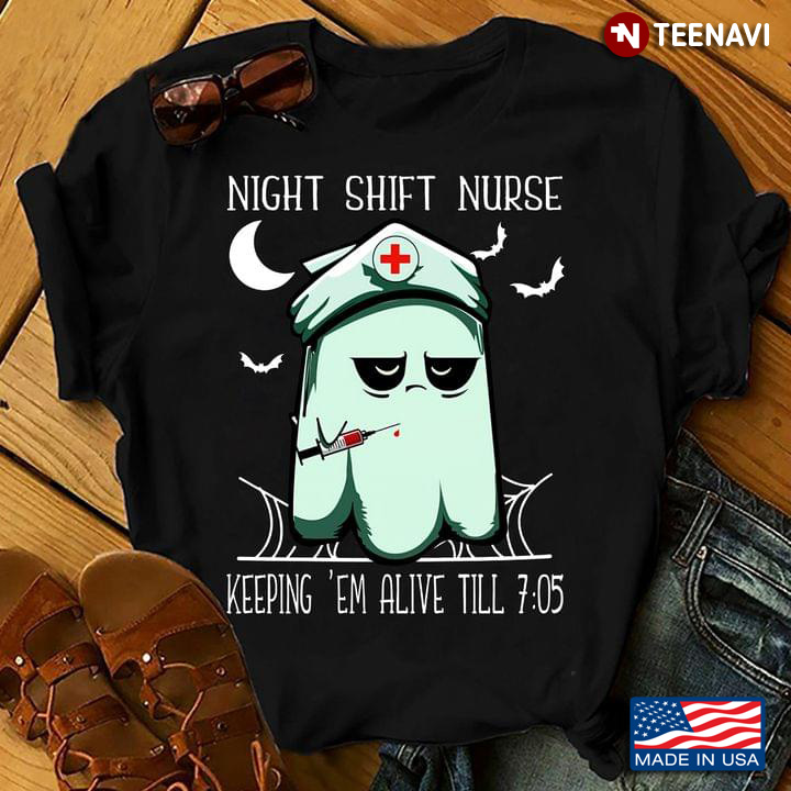 Boo Nurse Night Shift Nurse Keeping ‘Em Alive ‘Till 7:05 Halloween