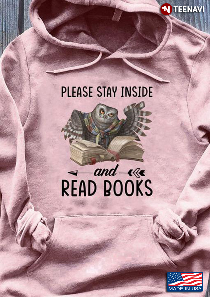 Please Stay Inside and Read Books Owl Book Lover