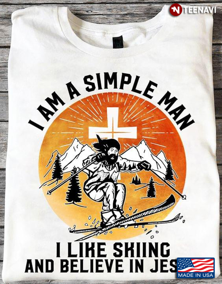 I Am A Simple Man I Like Skiing And Believe In Jesus