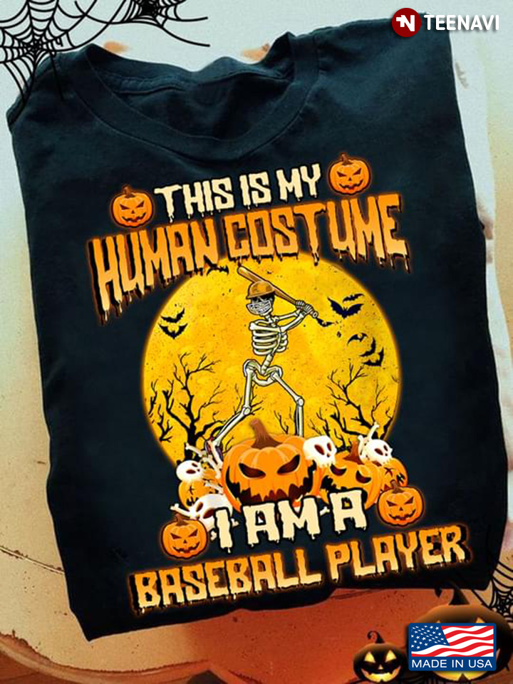 Halloween Baseball This Is Human Costume I Am A Baseball Player T-Shirt