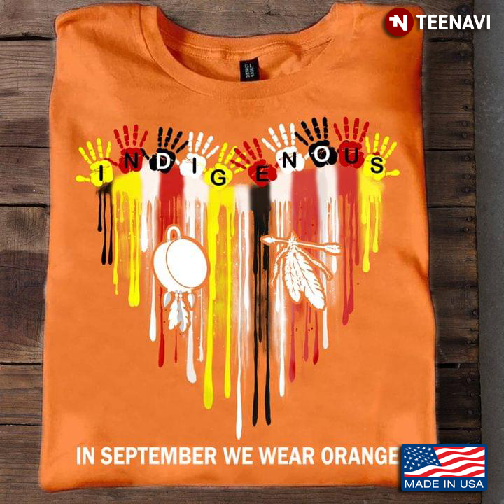 Indigenous In September We Wear Orange Native American