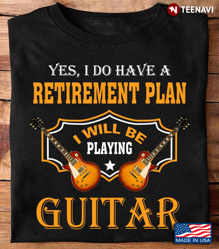 Yes I Have A Retirement Plan I’ll Be Playing Guitar Guitar Silhouette Version