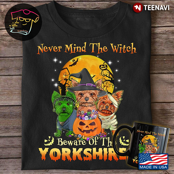 Never Mind The Witch Beware Of The Yorkshire Halloween T-Shirt