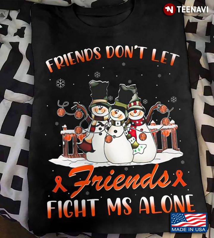 Snowman Friends Wit Orange Ornaments Don’t Let Friends Fight Ms Alone
