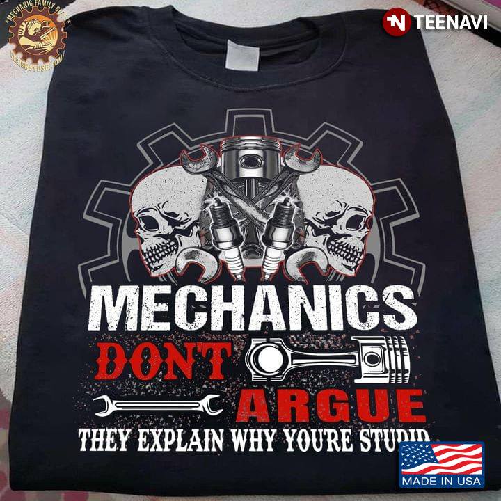 Mechanics Don’t Argue They Explain Why You’re Stupid