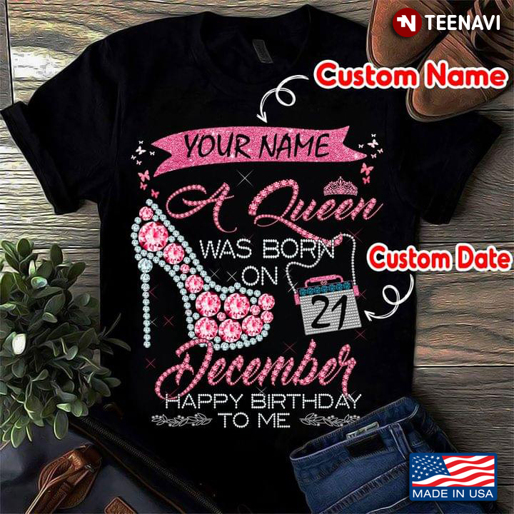 Personalized Custom Your Name And Date A Queen Was Born On December Happy Birthday To Me