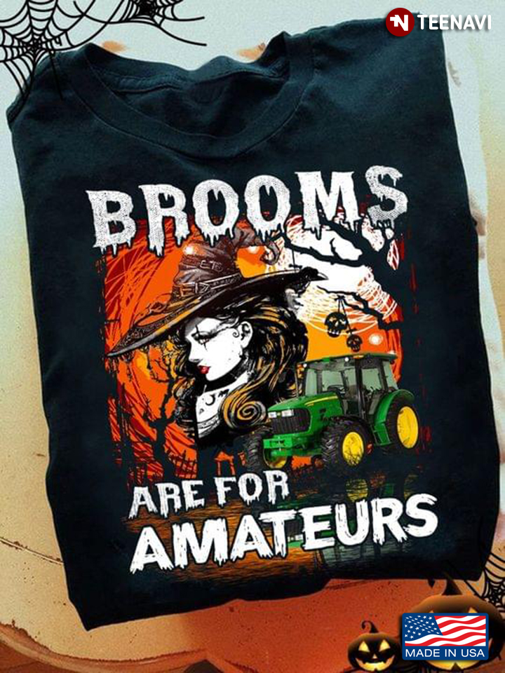Brooms Are For Amateurs Witch Tractor Happy Halloween T-Shirt