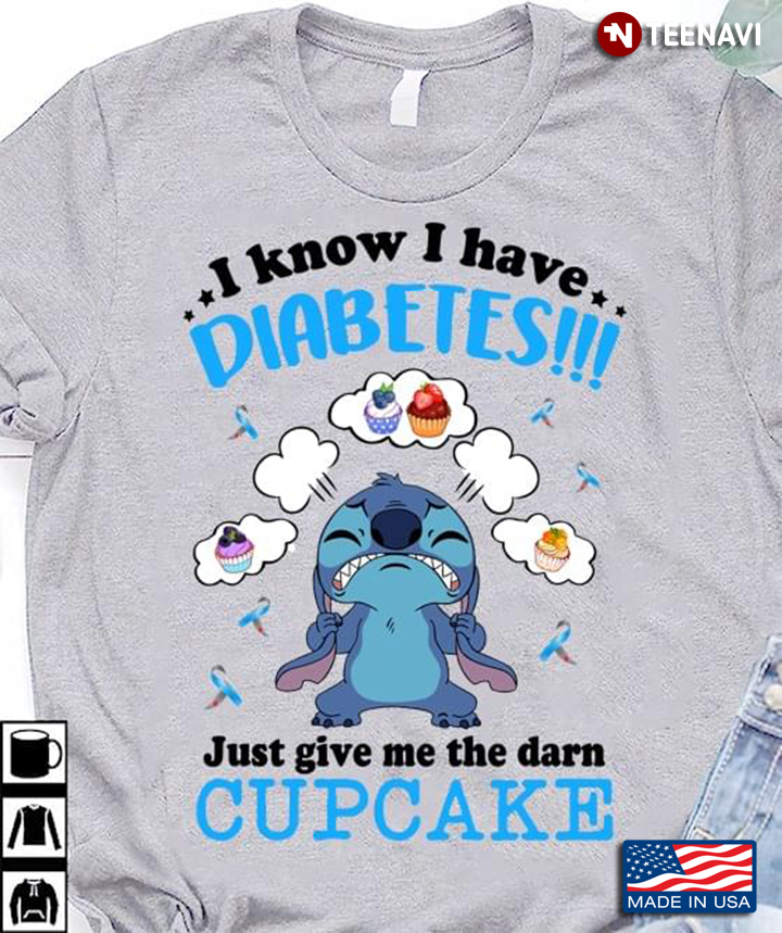 Lilo & Stitch I Know I Have Diabetes Just Give Me The Darn Cupcake Diabetes Awareness