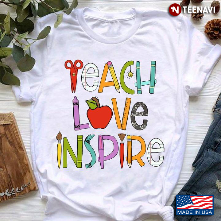 Teach Love Inspire Funny Teacher Appreciation Gift