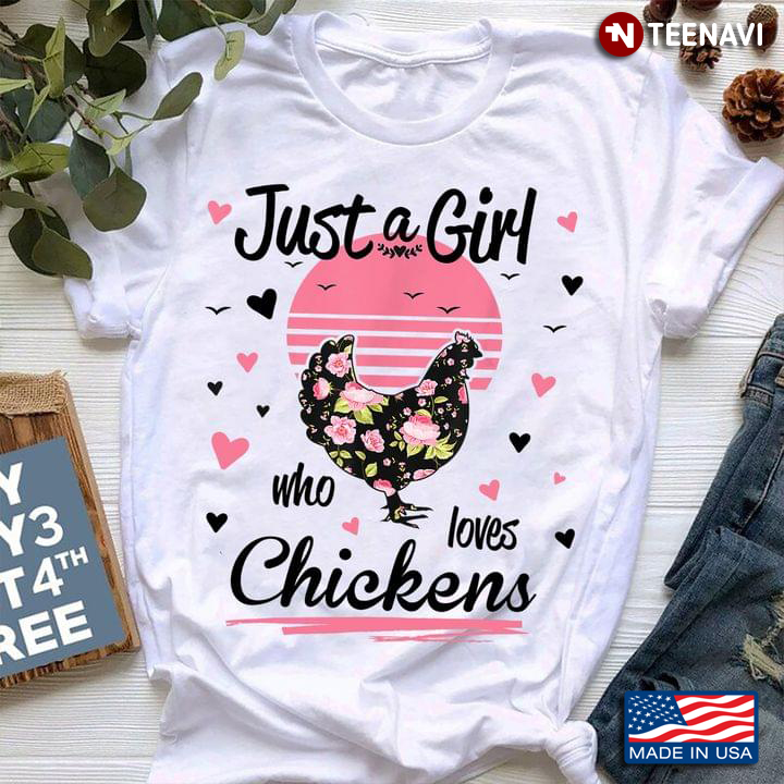 Just A Girl Who Loves Chickens Floral Version