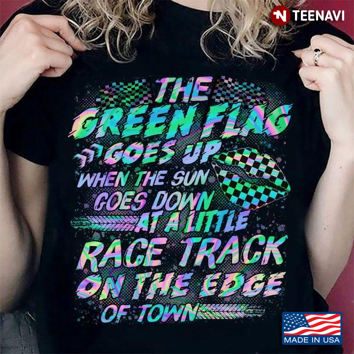 The Green Flag Goes Up When The Sun Goes Down At A Little Race Track
