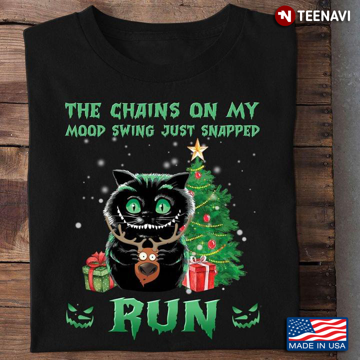 Creepy Black Cat With Reindeer Mask The Chains On My Mood Swing Just Snapped Run Merry Christmas