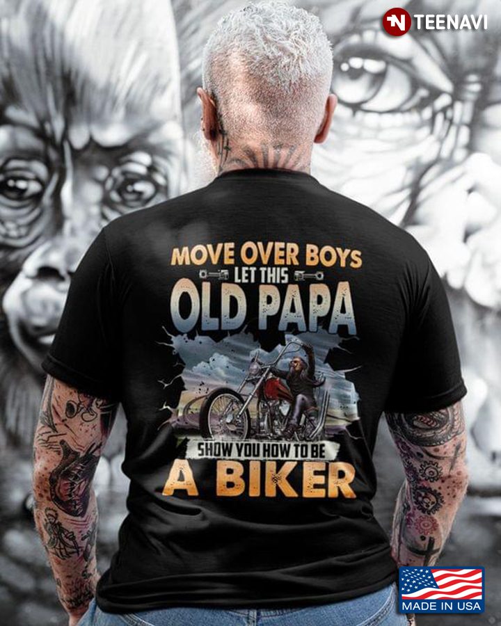 Move Over Boys Let This Old Papa Show You How To Be A Biker