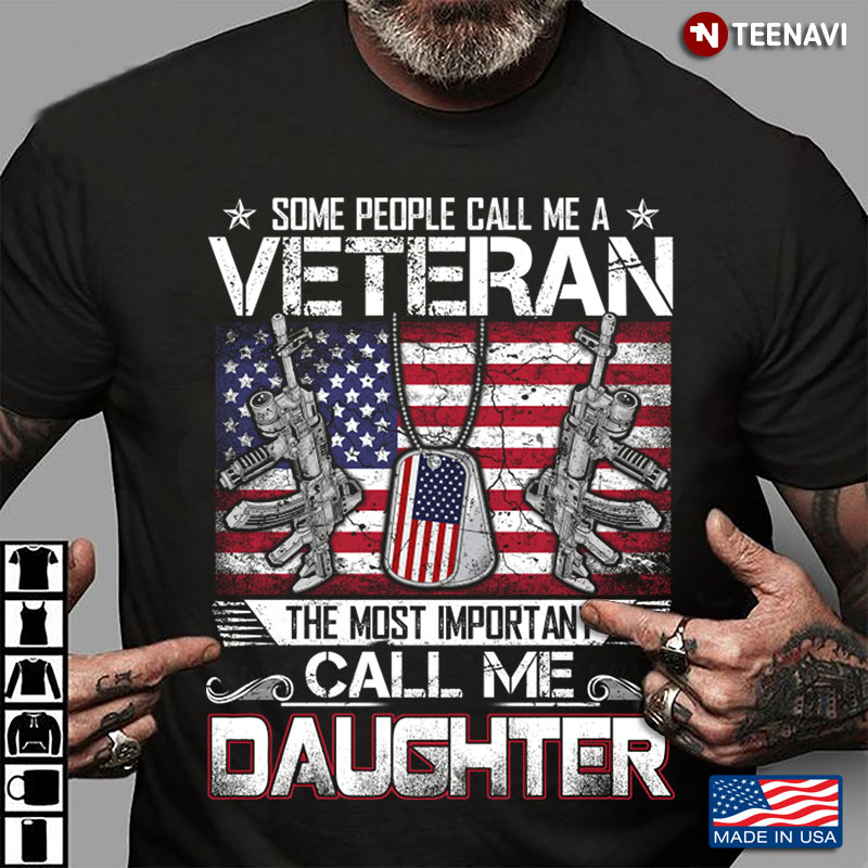Some People Call Me A Veteran The Most Important Call Me Daughter American Flag Dogtag Version