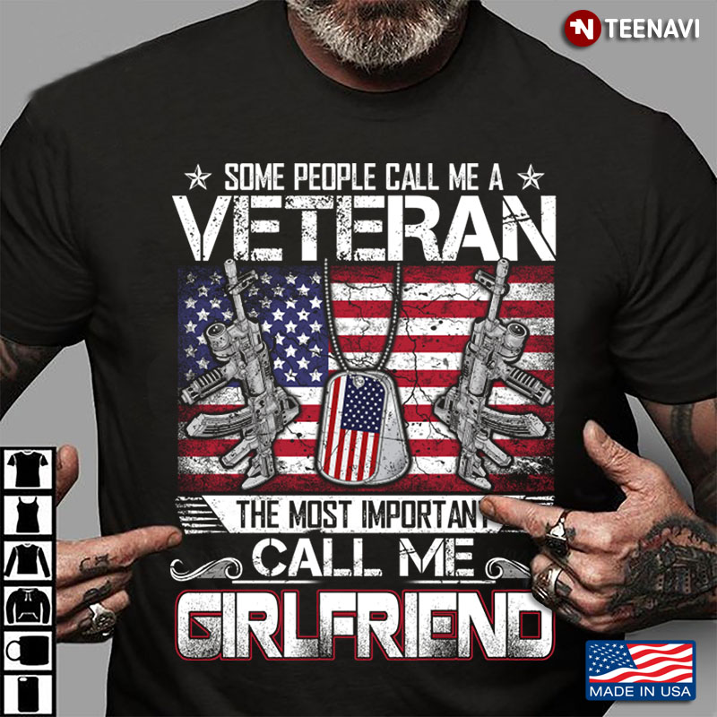 Some People Call Me A Veteran The Most Important Call Me Girlfriend American Flag Dogtag Version