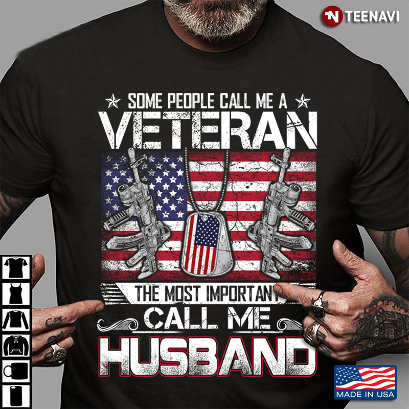Some People Call Me A Veteran The Most Important Call Me Husband American Flag Dogtag Version