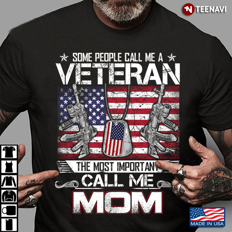 Some People Call Me A Veteran The Most Important Call Me Mom American Flag Dogtag Version