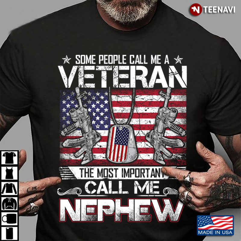 Some People Call Me A Veteran The Most Important Call Me Nephew American Flag Dogtag Version