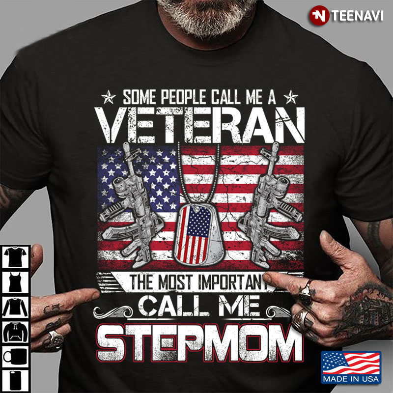 Some People Call Me A Veteran The Most Important Call Me Stepmom American Flag Dogtag Version