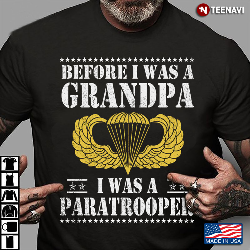 Before I Was A Grandpa I Was A Paratrooper