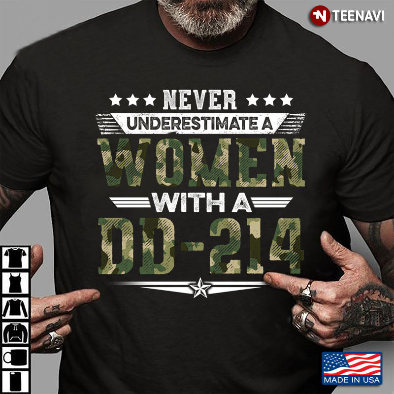 Never Underestimate A Woman With A DD-214 Female Veterans Day