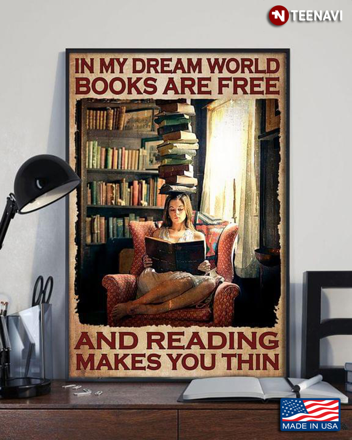 Vintage Girl Sitting On Armchair Reading Book & A Pile Of Books On Her Head In My Dream World Books Are Free And Reading Makes You Thin