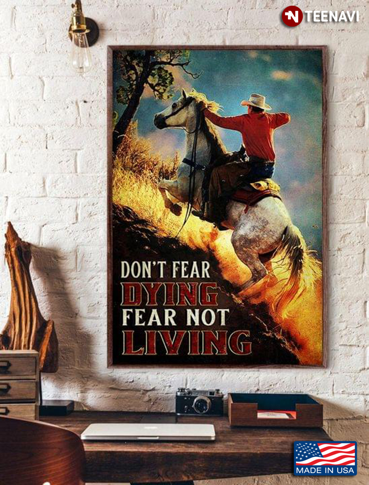 Vintage Cowboy Riding White Horse Don't Fear Dying Fear Not Living