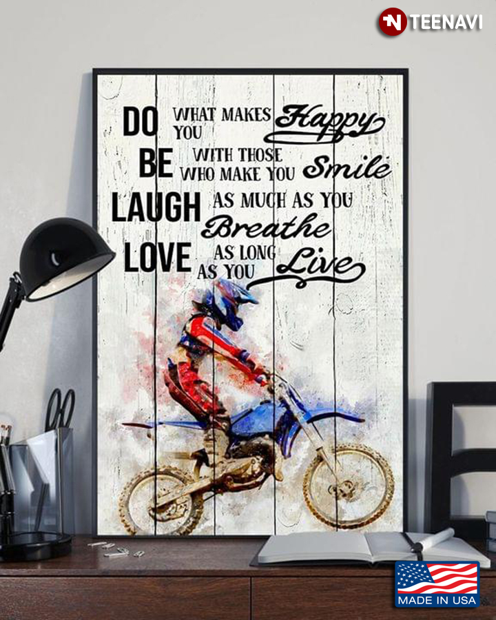 Vintage Motocross Rider Do What Makes You Happy Be With Those Who Make You Smile