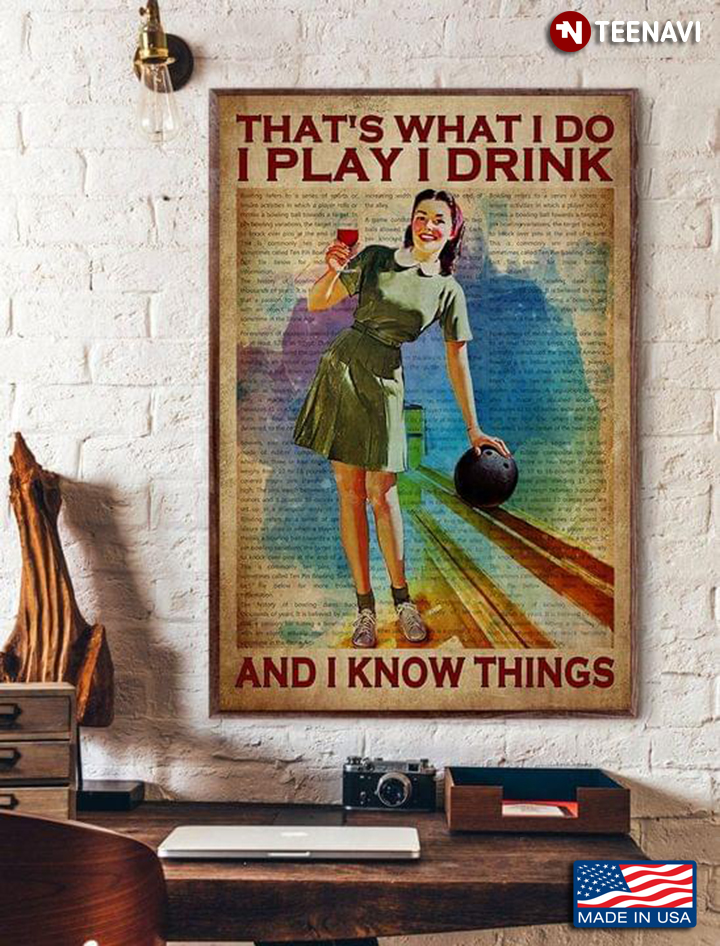 Vintage Book Page Theme Smiling Girl With Red Wine Glass And Bowling Ball That’s What I Do I Play I Drink And I Know Things