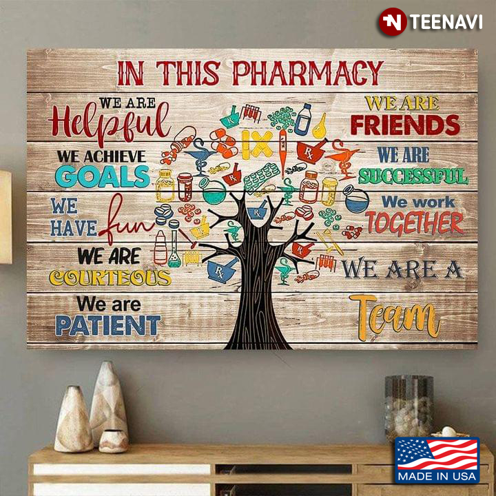 Wooden Theme Pharmacist Tree With Pharmacy Equipment In This Pharmacy We Are A Team We Are Helpful We Are Friends