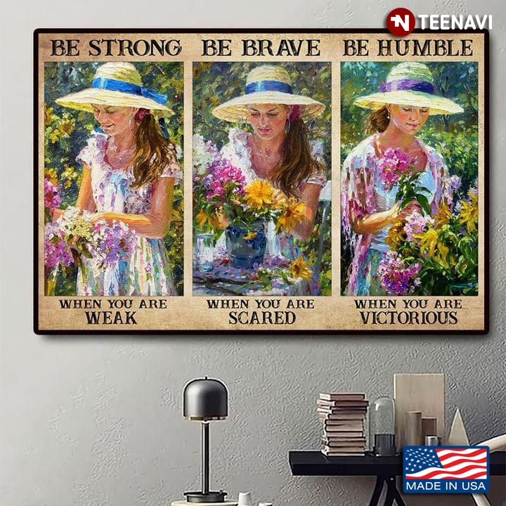 Women With Flowers Painting Be Strong When You Are Weak Be Brave When You Are Scared