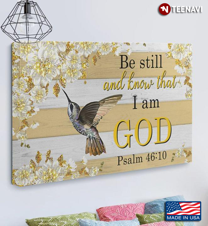 Vintage Hummingbird Flying Around White & Golden Flowers Be Still And Know That I Am God Psalm 46:10