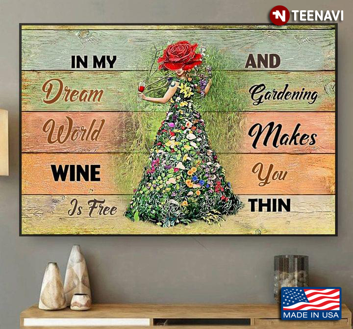 Vintage Floral Girl With Red Wine Glass In My Dream World Wine Is Free And Gardening Makes You Thin