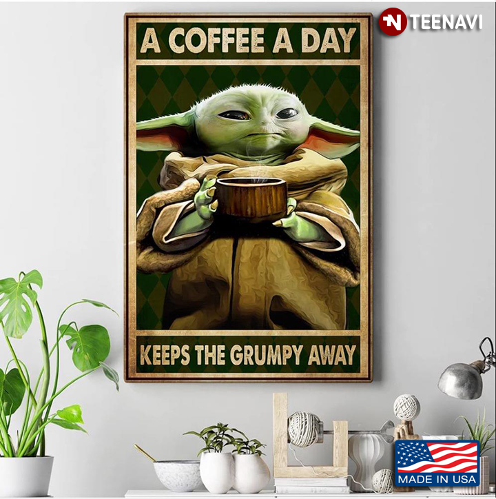Vintage Star Wars Yoda With A Hot Cup Of Coffee A Coffee A Day Keeps The Grumpy Away