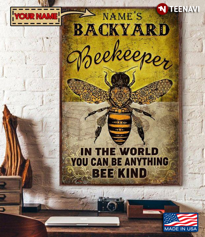 Personalized Name Backyard Beekeeper In The World You Can Be Anything Bee Kind