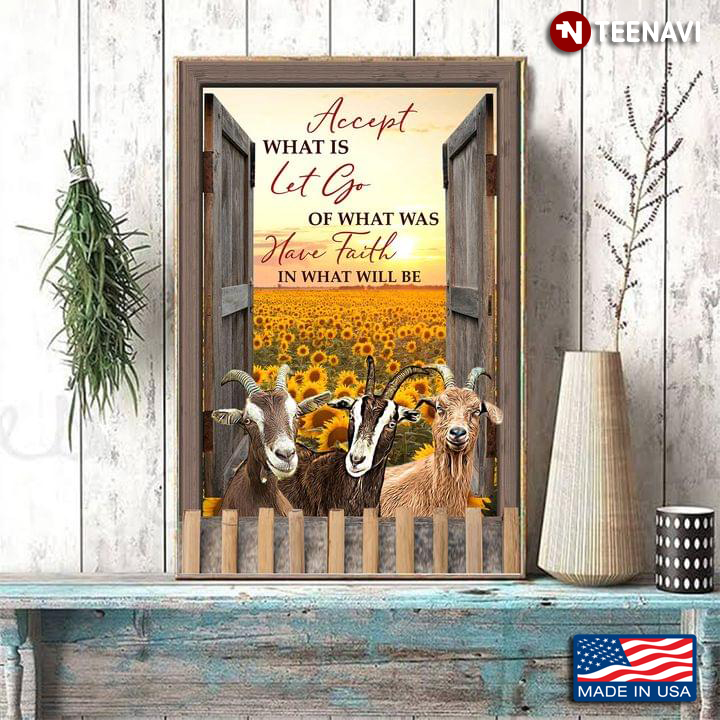 Barn Door Frame With Goats In Sunflower Field Accept What Is Let Go Of What Was Have Faith In What Will Be