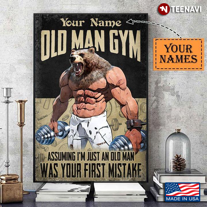 Vintage Personalized Name Old Man Gym Bear Assuming I'm Just An Old Man Was Your First Mistake