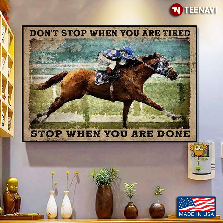 Vintage Horse Racer And His Horse With Fly Mask Don't Stop When You Are Tired Stop When You Are Done