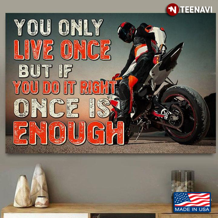 Motocross Rider You Only Live Once But If You Do It Right Once Is Enough