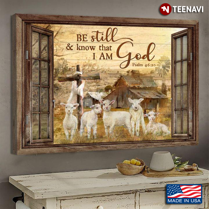 Vintage Wooden Barn Window With View Of Jesus Cross Draped With White Cloth & Lambs Around Be Still & Know That I Am God Psalm 46:10