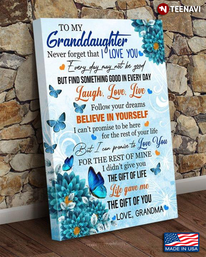 Blue Butterflies Flying Around Blue Flowers Grandma & Granddaughter To My Granddaughter Never Forget That I Love You Every Day May Not Be Good