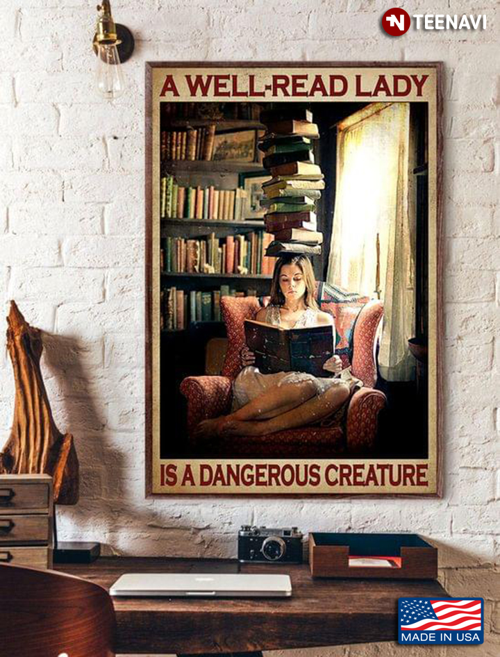 Vintage Girl Sitting On Armchair Reading Book & A Pile Of Books On Her Head A Well-Read Woman Is A Dangerous Creature