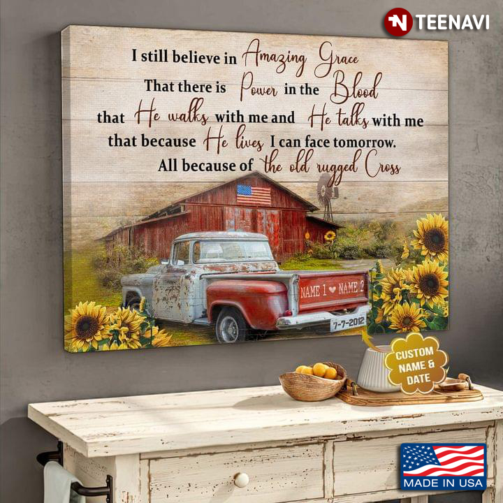 Vintage Personalized Name & Date Red Truck On Farm & Sunflowers Around I Still Believe In Amazing Grace That There Is Power In The Blood