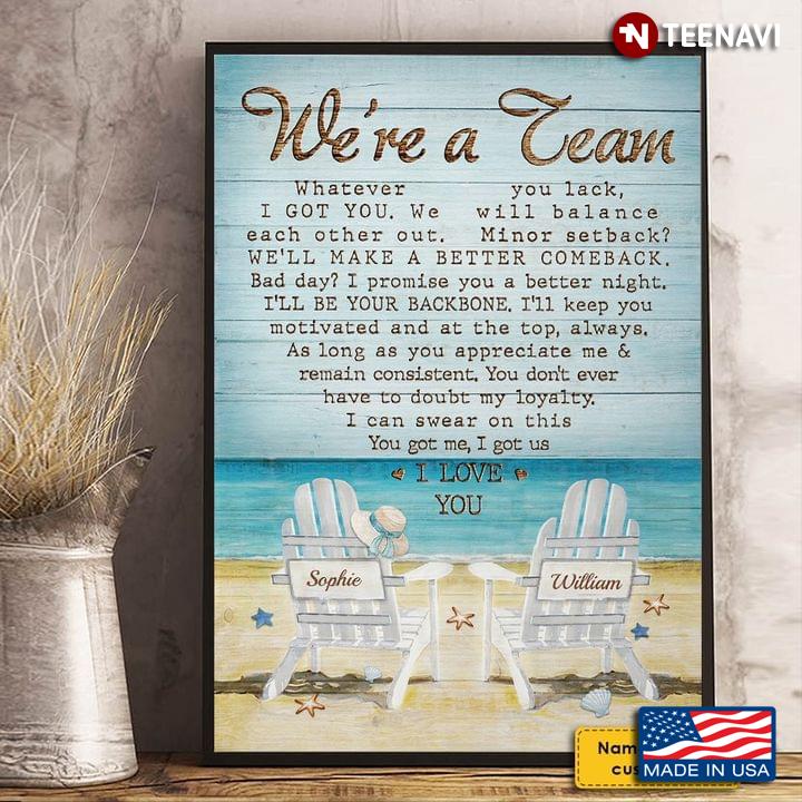 Vintage Personalized Name Couple Of White Wooden Chairs On Sandy Beach & Heart Typography We’re A Team Whatever You Lack, I Got You