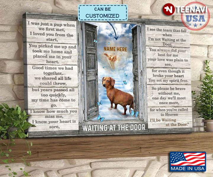 Personalized Name Jesus Giving His Hand To Dachshund Dog & Blue Butterflies Flying Around Waiting At The Door I Was Just A Pup When We First Met