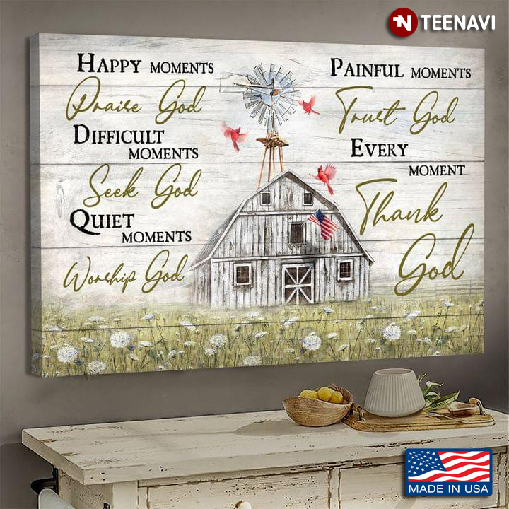 Vintage Cardinals Flying Around Farmhouse With American Flag & White Flowers Around Happy Moments Praise God Difficult Moments Seek God